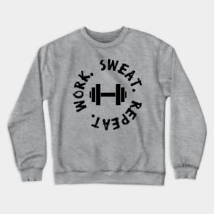 Work Sweat Repeat - Gym workout Crewneck Sweatshirt